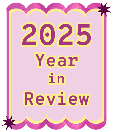 Purple text with yellow outline on a light pink background. The text reads: 2025 Year in Review. The entire image is surrounded by a border of light yellow and a darker pink. The top and bottom of the image is made of semicircles